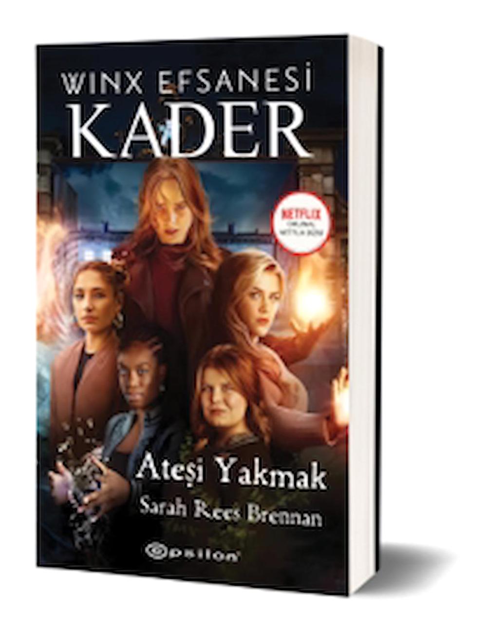 Winx Efsanesi Kader - Ateşi Yakmak / Sarah Rees Brennan / Epsilon Yayınevi / 9786254145278