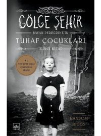 Bayan Peregrine'in Tuhaf Çocukları İkinci Kitap - Ransom Riggs - İthaki Yayınları