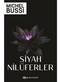 Siyah Nilüferler - Michel Bussi - Epsilon Yayınevi