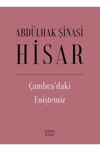Everest Yayınları Çamlıca’daki Eniştemiz (ciltli), Abdülhak Şinasi Hisar, , Çamlıca’daki Eniştemiz (c