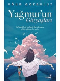 Yağmurun Gözyaşları - Uğur Gökbulut - İndigo Kitap