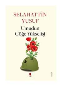 Umudun Göğe Yükselişi - Selahattin Yusuf - Kapı Yayınları