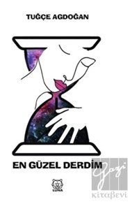 En Güzel Derdim - Tuğçe Agdoğan - Luna Yayınları