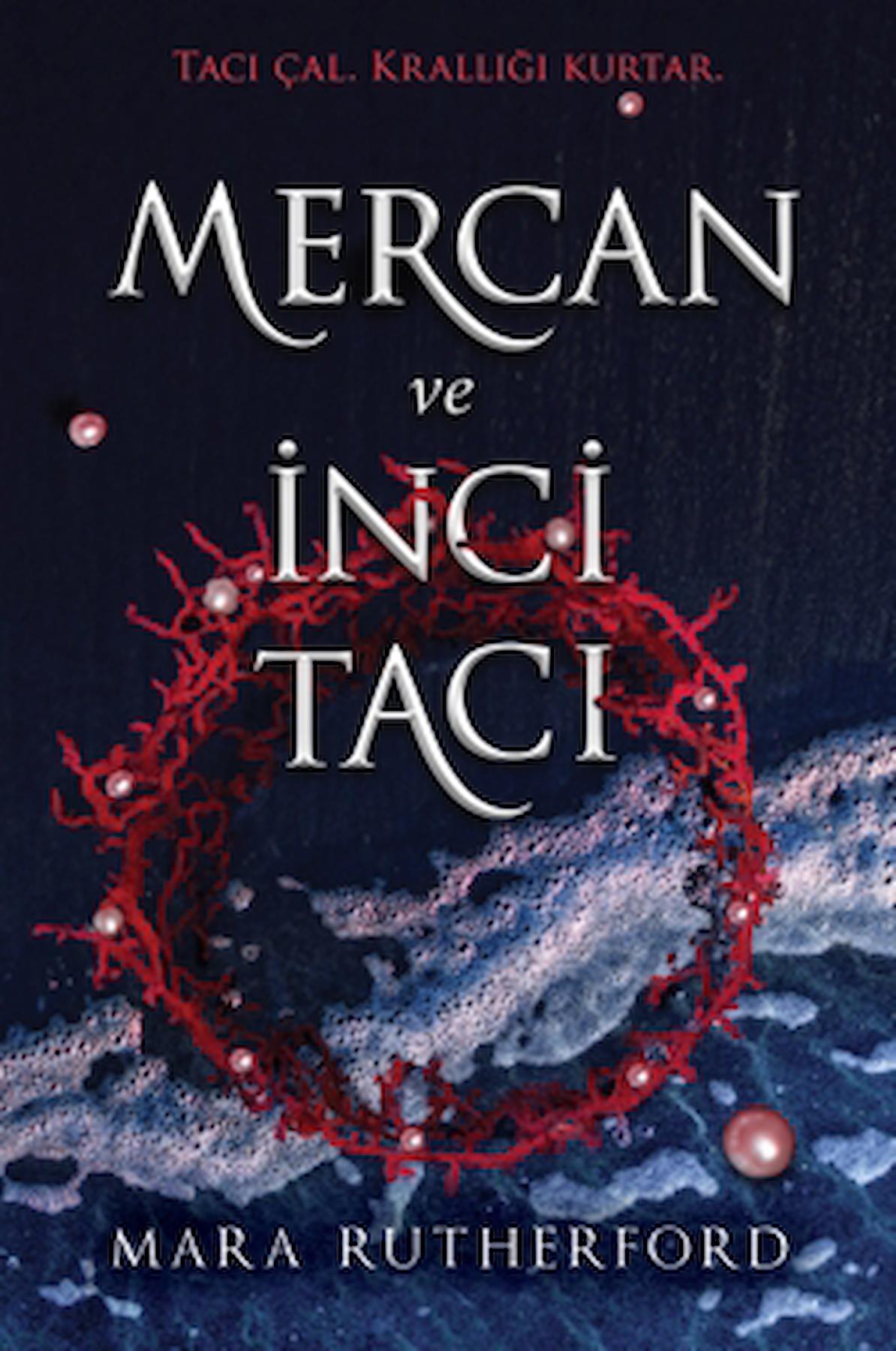 Mercan ve İnci Tacı / Mara Rutherford / Martı Yayınları / 9786253660666