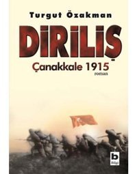 Diriliş-Çanakkale 1915 - Turgut Özakman - Bilgi Yayınevi