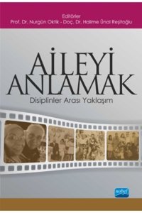 Nobel Akademik Yayıncılık Aileyi Anlamak -disiplinler Arası Yaklaşım-