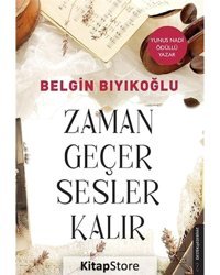 Zaman Geçer Sesler Kalır - Belgin Bıyıkoğlu - Destek Yayınları