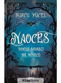 Naoces: Dokuz Savaşçı Bir Büyücü - Burcu Yücel - Gece Kitaplığı