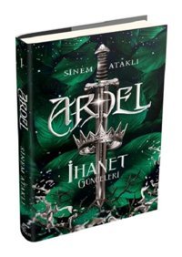 Ardel 1 - İhanet Günceleri - Sinem Ataklı - Ephesus Yayınları