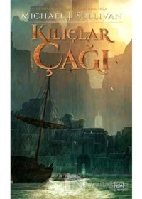“Kılıçlar Çağı - İlk İmparatorluğun Efsaneleri İkinci Kitap” - Michael J. Sullivan - İthaki Yayınları