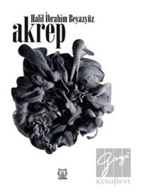 Akrep - Halil İbrahim Beyazyüz - Luna Yayınları