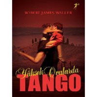 Yüksek Ovalarda Tango - Robert James Waller - Artemis Yayınları
