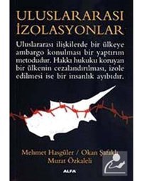 Uluslararası İzolasyonlar - Okan Şafaklı - Mehmet Hasgüler - Alfa Yayıncılık