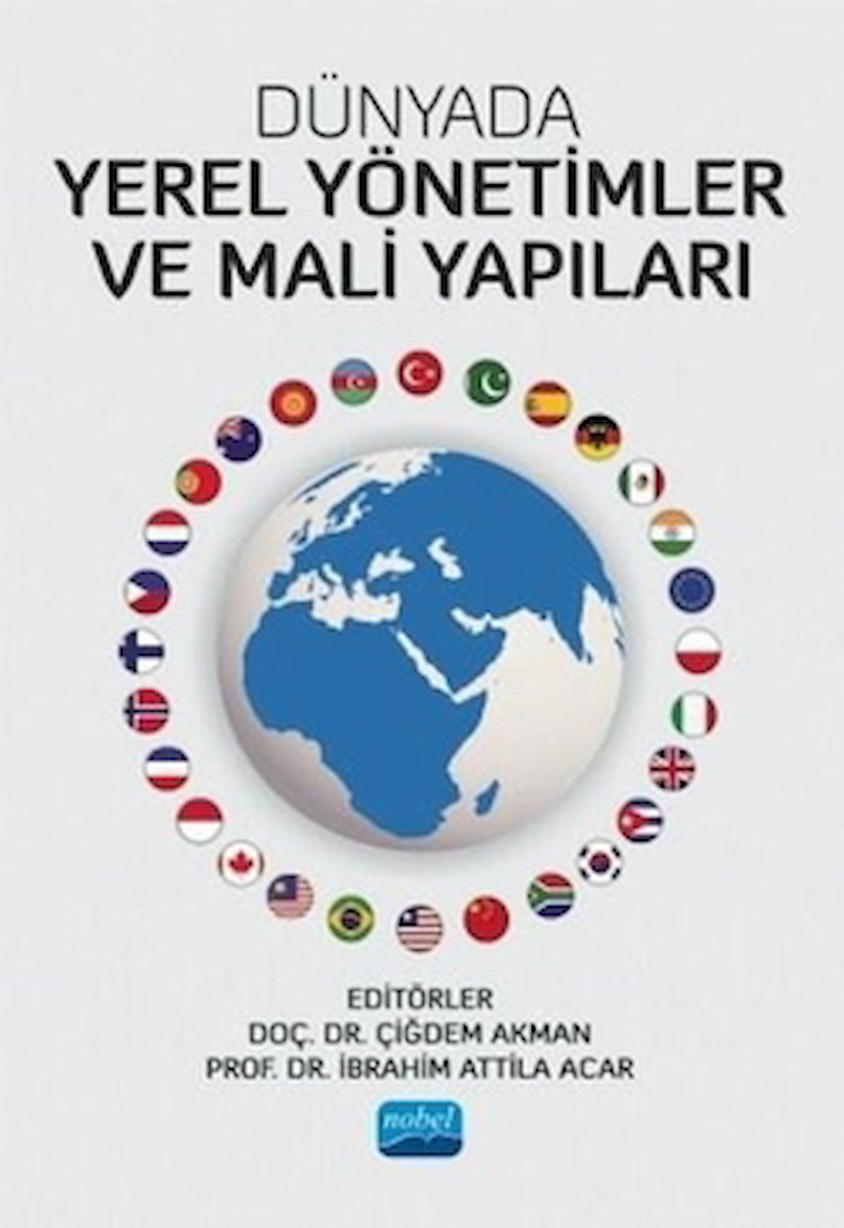 Dünyada Yerel Yönetimler ve Mali Yapıları / Çiğdem Akman / Nobel Akademik Yayıncılık / 9786254069352