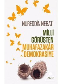 Milli Görüşten Muhafazakar Demokrasiye - Nureddin Nebati - Alfa Yayıncılık