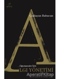 Öğretmenler için Algı Yönetimi - Çağlayan Babacan - Elma Yayınevi