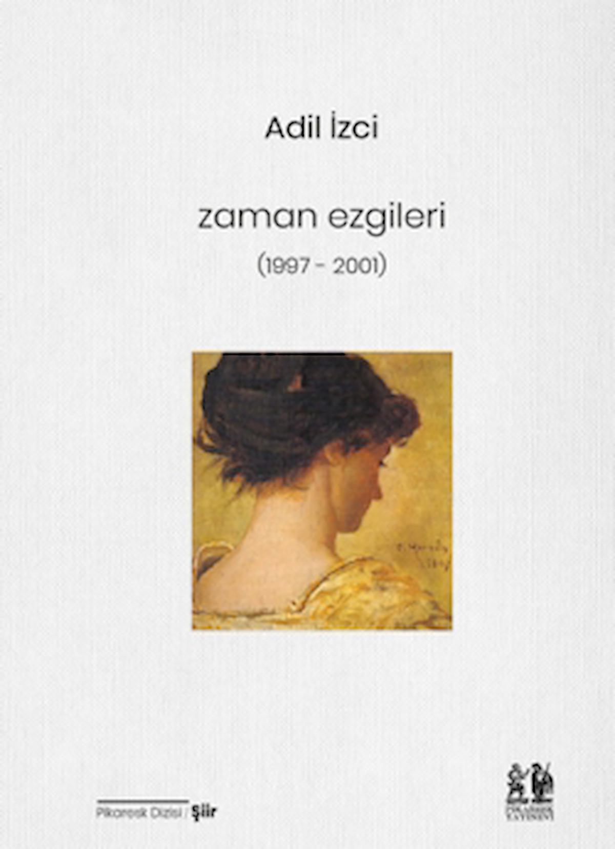 Zaman Ezgileri / Adil İzci / Pikaresk Yayınevi / 9786259989006