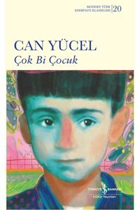 İş Bankası Kültür Yayınları Çok Bi Çocuk / Can Yücel / İş Bankası Kültür Yayınları / 9786254057069