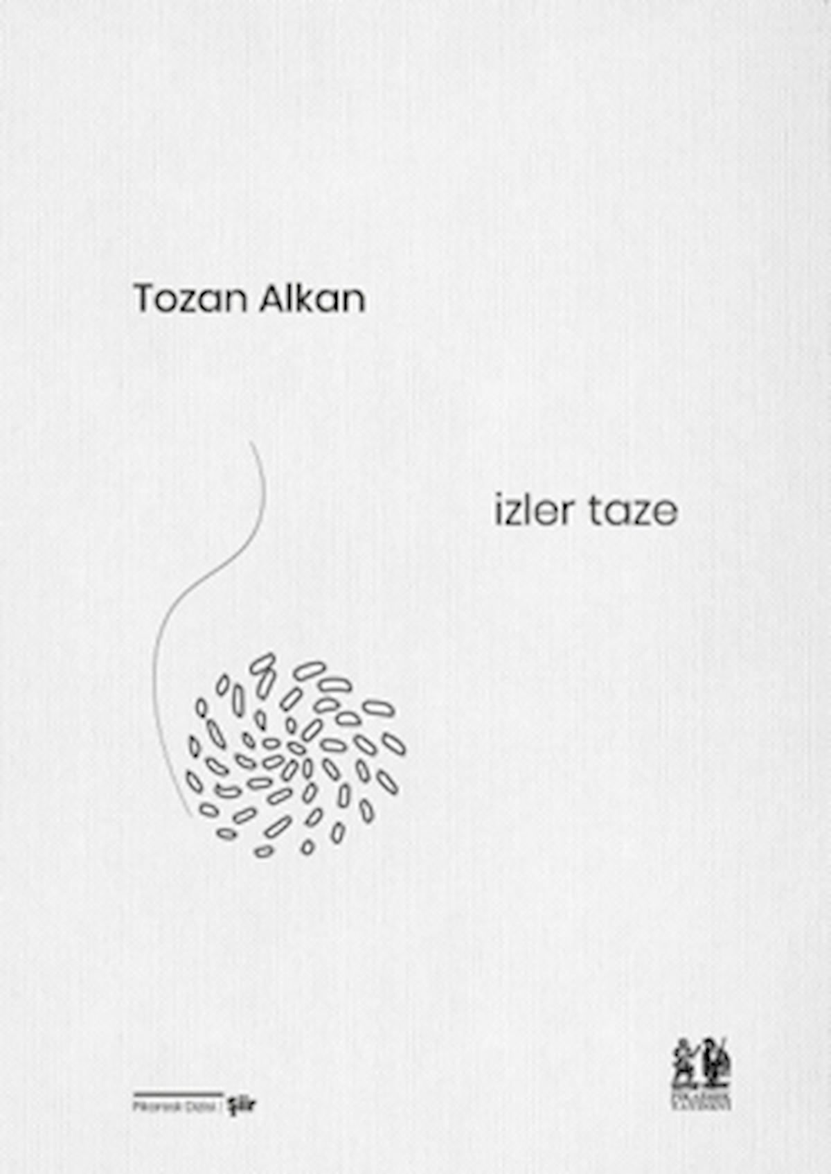 İzler Taze / Tozan Alkan / Pikaresk Yayınevi / 9786057214447