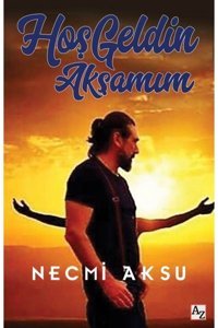 Az Kitap Hoş Geldin Akşamım-necmi Aksu