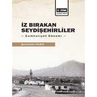 İz Bırakan Seydişehirliler: Cumhuriyet Dönemi - Eğitim Yayınevi - Bilimsel Eserler