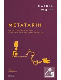 Metatarih - Hayden White - Ketebe Yayıncılık
