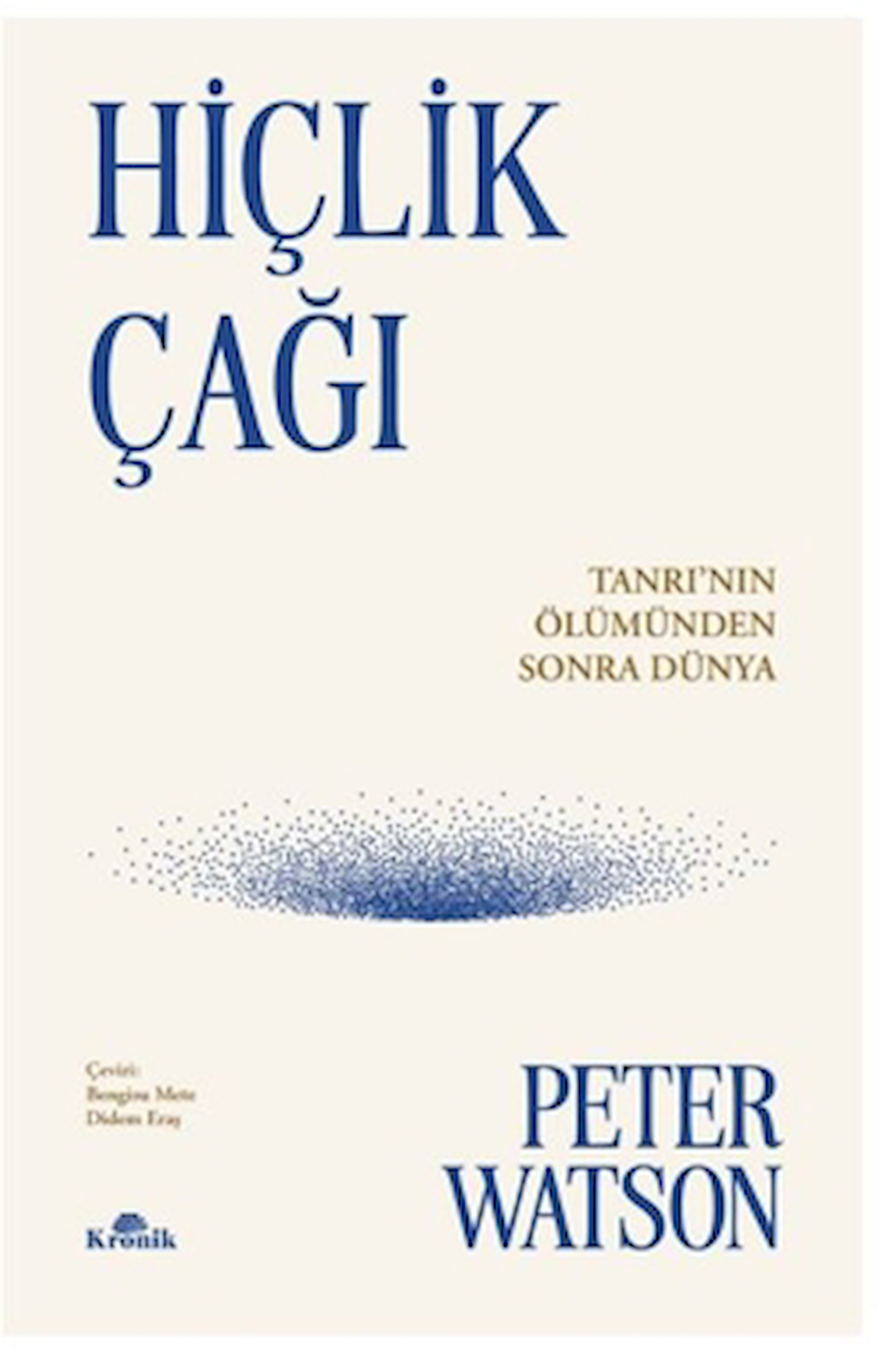 Hiçlik Çağı / Peter Watson / Kronik Kitap / 9786256228153