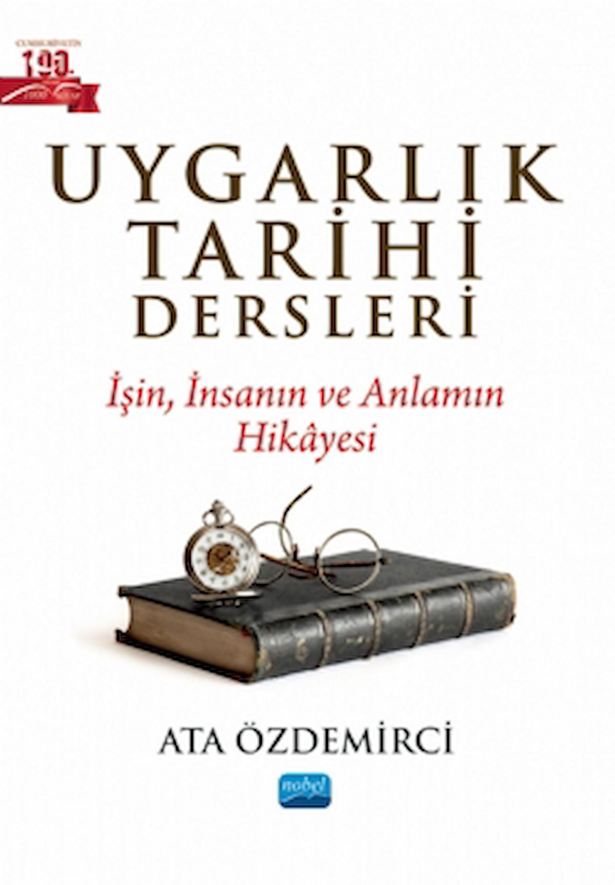 Uygarlık Tarihi Dersleri / Ata Özdemirci / Nobel Akademik Yayıncılık / 9786253976323