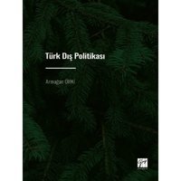 Türk Dış Politakası - Armağan ÖRKİ - Gazi Kitabevi