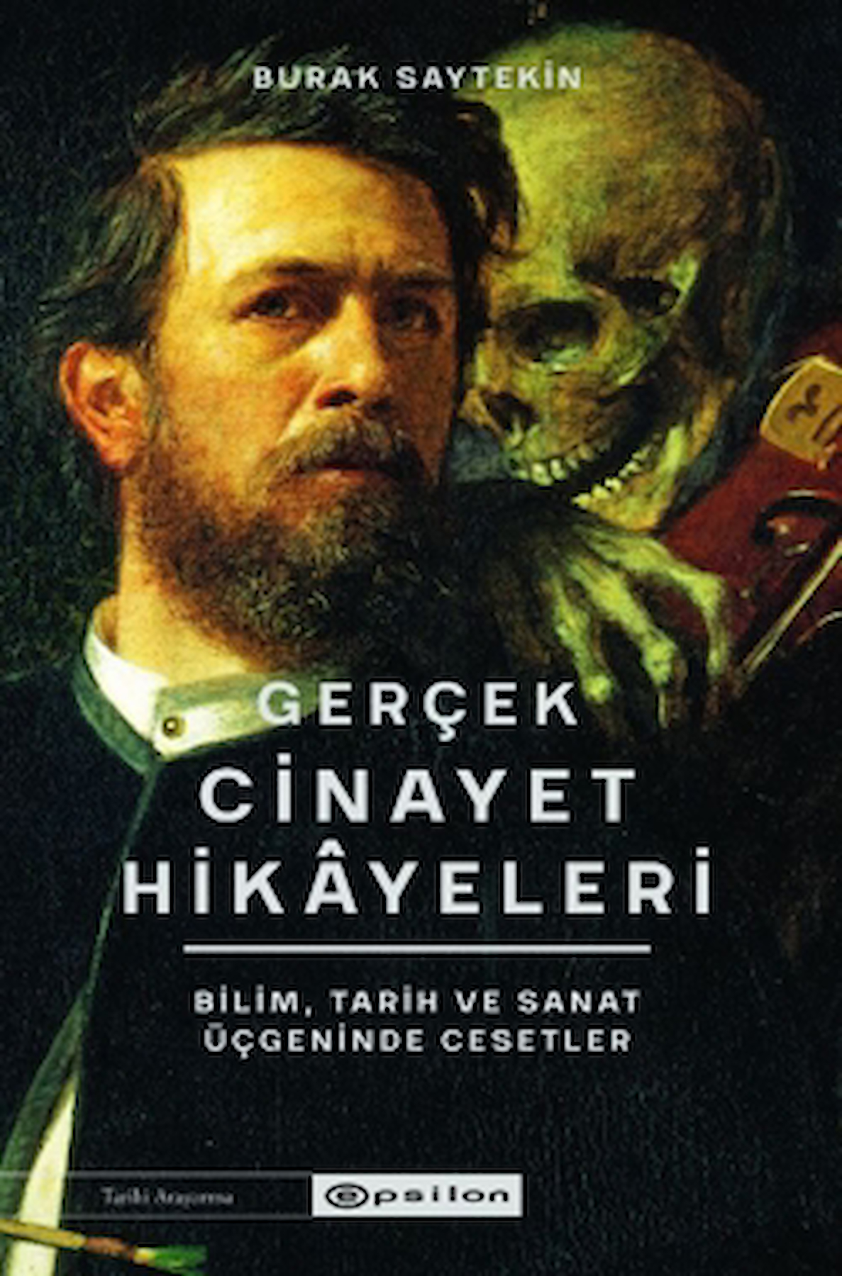 Gerçek Cinayet Hikâyeleri / Burak Saytekin / Epsilon Yayınevi / 9786254146091