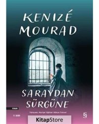 Saraydan Sürgüne - Kenize Mourad - Everest Yayınları