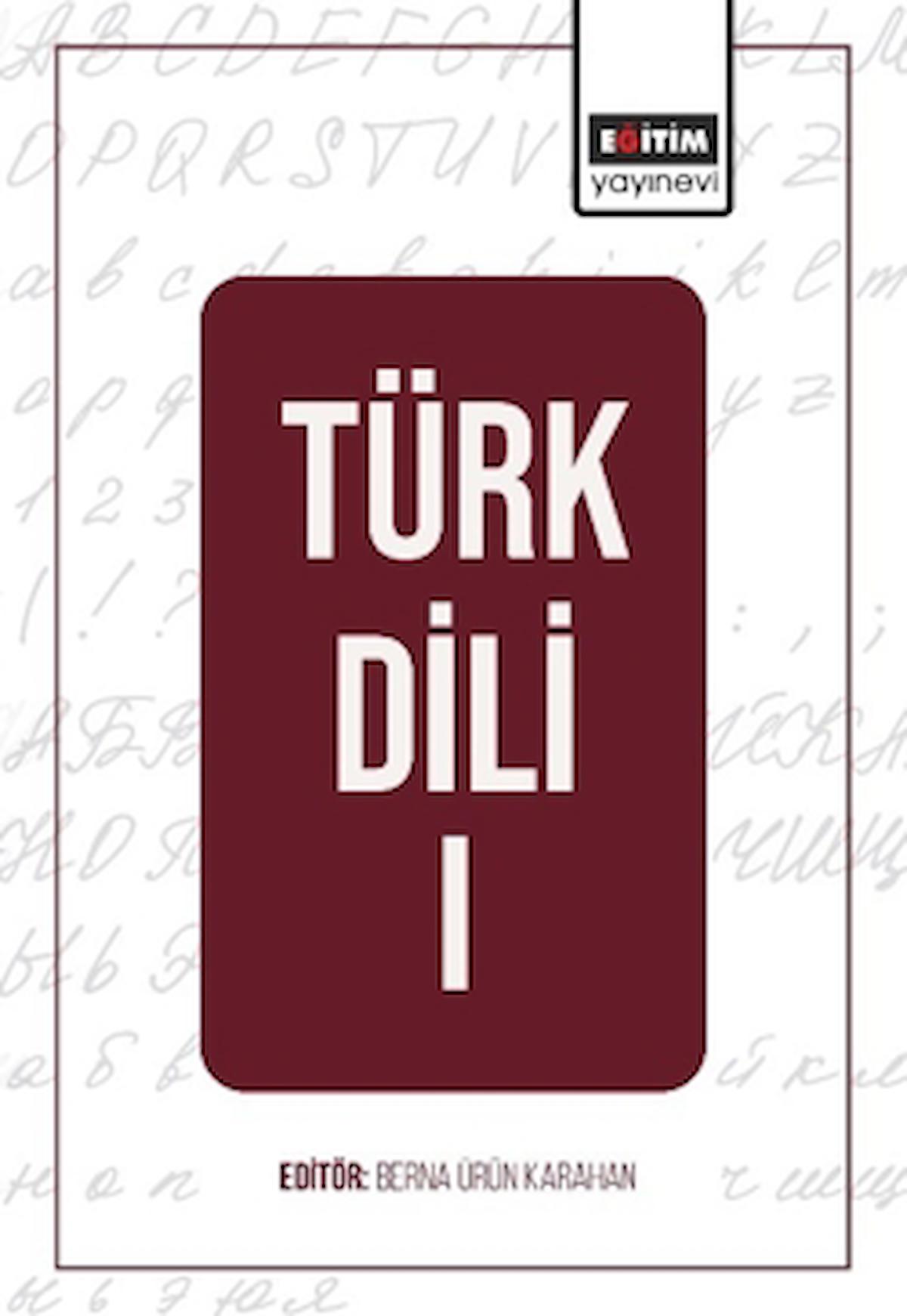 Türk Dili - I / Kolektif / Eğitim Yayınevi - Ders Kitapları / 9786258341935