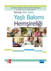 Yaşlı Bakımı Hemşireliği - Jan Reed - Charlotte Clarke - Nobel Akademik Yayıncılık