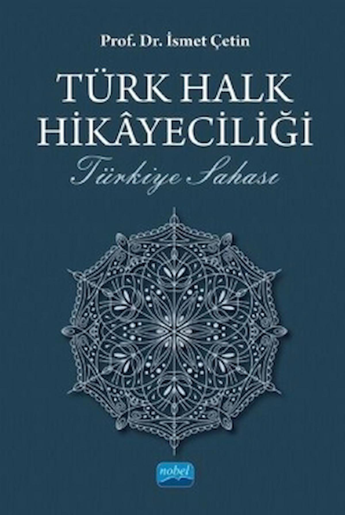 Türk Halk Hikayeciliği / İsmet Çetin / Nobel Akademik Yayıncılık / 9786254062612