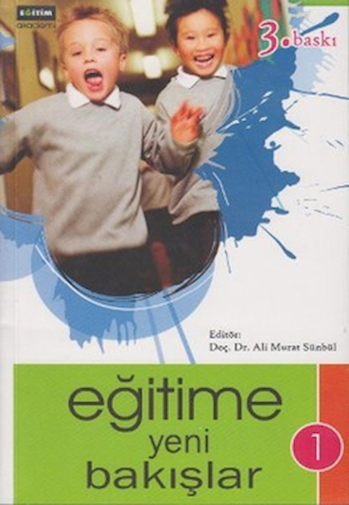 Eğitime Yeni Bakışlar - 1 / Komisyon / Eğitim Yayınevi - Bilimsel Eserler / 9789758890576