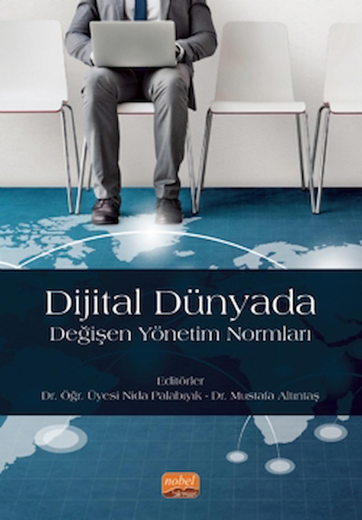 Dijital Dünyada Değişen Yönetim Normları / Kolektif / Nobel Bilimsel Eserler / 9786253988791