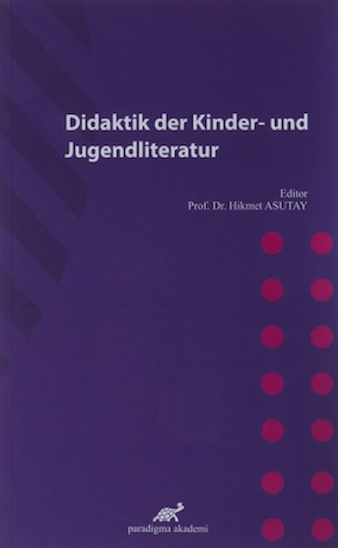 Didaktik Der Kinder-Und Jugendliteratur / Paradigma Akademi Yayınları / 9786257686372