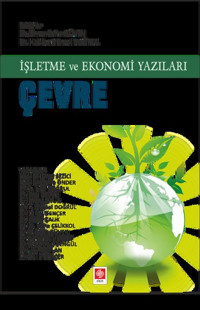 İşletme ve Ekonomi Yazıları Çevre Habibe Günsel Doğrul Ekin Basım Yayın
