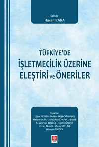 Türkiye'de İşletmecilik Üzerine Eleştiri ve Öneriler Hakan Kara Ekin Basım Yayın