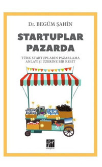 Startuplar Pazarda Begüm Şahin Gazi Kitabevi