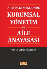 Aile İşletmelerinde Kurumsal Yönetim ve Aile Anayasası Cemal Yükselen Detay Yayıncılık
