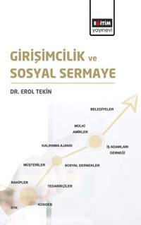 Girişimcilik ve Sosyal Sermaye Erol Tekin Eğitim Yayınevi