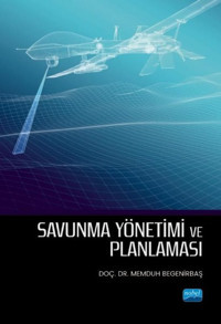 Savunma Yönetimi ve Planlaması Memduh Begenirbaş Nobel Akademik Yayıncılık