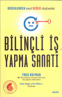 Bilinçli İş Yapma Sanatı Fred Kofman Alfa Yayıncılık