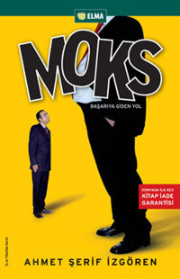 Moks - Başarıya Giden Yol Ahmet Şerif İzgören Elma Yayınevi