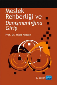 Meslek Rehberliği Ve Danışmanlığına Giriş Yıldız Kuzgun Nobel Akademik Yayıncılık