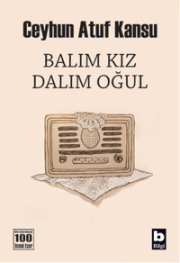 Balım Kız Dalım Oğul Ceyhun Atuf Kansu Bilgi Yayınevi