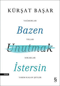 Bazen Unutmak İstersin Kürşat Başar Everest Yayınları
