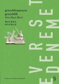 Don Kişot İlkesi Michel Onfray Everest Yayınları