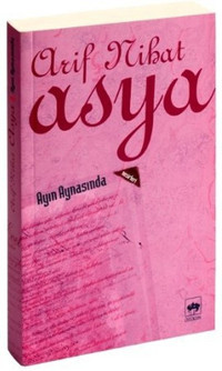 Ayın Aynasında Arif Nihat Asya Ötüken Neşriyat